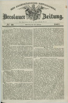Breslauer Zeitung : mit allerhöchster Bewilligung. 1837, №. 39 (15 Februar) + dod.