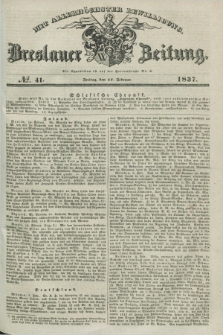 Breslauer Zeitung : mit allerhöchster Bewilligung. 1837, №. 41 (17 Februar) + dod.