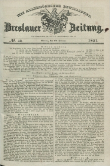 Breslauer Zeitung : mit allerhöchster Bewilligung. 1837, №. 43 (20 Februar) + dod.