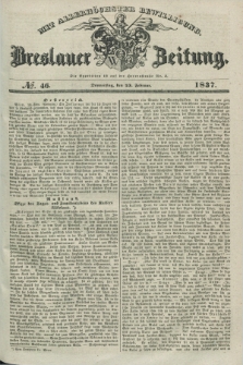 Breslauer Zeitung : mit allerhöchster Bewilligung. 1837, №. 46 (23 Februar) + dod.
