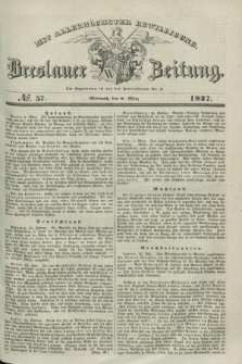 Breslauer Zeitung : mit allerhöchster Bewilligung. 1837, №. 57 (8 März) + dod.