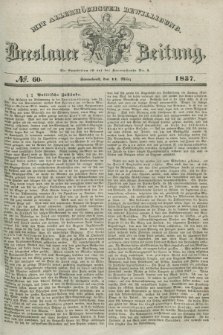 Breslauer Zeitung : mit allerhöchster Bewilligung. 1837, №. 60 (11 März) + dod.