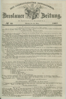 Breslauer Zeitung : mit allerhöchster Bewilligung. 1837, №. 61 (13 März) + dod.