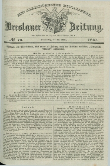 Breslauer Zeitung : mit allerhöchster Bewilligung. 1837, №. 70 (23 März) + dod.