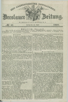 Breslauer Zeitung : mit allerhöchster Bewilligung. 1837, №. 87 (14 April) + dod.