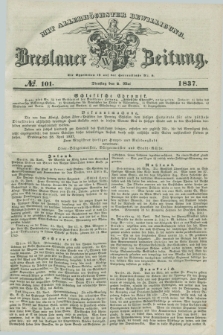 Breslauer Zeitung : mit allerhöchster Bewilligung. 1837, №. 101 (2 Mai) + dod.