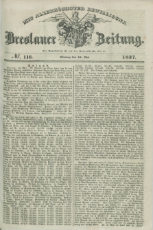 Breslauer Zeitung : mit allerhöchster Bewilligung. 1837, №. 116 (22 Mai) + dod.
