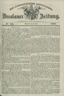 Breslauer Zeitung : mit allerhöchster Bewilligung. 1837, №. 124 (31 Mai) + dod.