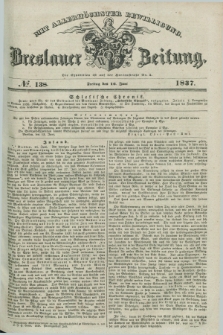 Breslauer Zeitung : mit allerhöchster Bewilligung. 1837, №. 138 (16 Juni) + dod.