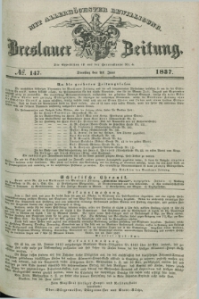 Breslauer Zeitung : mit allerhöchster Bewilligung. 1837, №. 147 (27 Juni) + dod.
