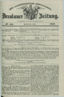 Breslauer Zeitung : mit allerhöchster Bewilligung. 1837, №. 154 (5 Juli) + dod.