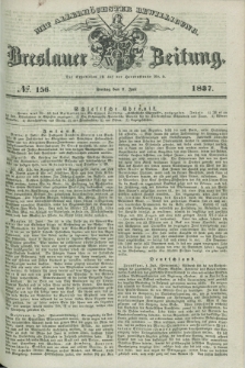 Breslauer Zeitung : mit allerhöchster Bewilligung. 1837, №. 156 (7 Juli) + dod.