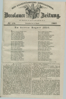Breslauer Zeitung : mit allerhöchster Bewilligung. 1837, №. 179 (3 August) + dod.