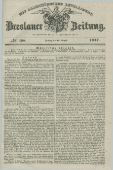 Breslauer Zeitung : mit allerhöchster Bewilligung. 1837, №. 198 (25 August) + dod.