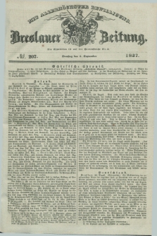 Breslauer Zeitung : mit allerhöchster Bewilligung. 1837, №. 207 (5 September) + dod.