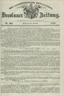 Breslauer Zeitung : mit allerhöchster Bewilligung. 1837, №. 224 (25 September) + dod.