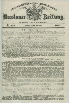 Breslauer Zeitung : mit allerhöchster Bewilligung. 1837, №. 225 (26 September) + dod.