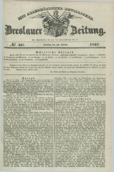 Breslauer Zeitung : mit allerhöchster Bewilligung. 1837, №. 237 (10 Oktober) + dod.