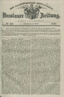 Breslauer Zeitung : mit allerhöchster Bewilligung. 1837, №. 247 (21 Oktober) + dod.