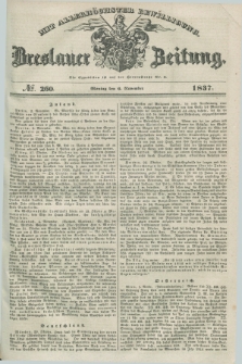 Breslauer Zeitung : mit allerhöchster Bewilligung. 1837, №. 260 (6 November) + dod.