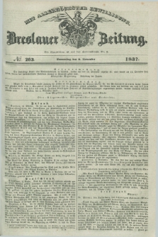 Breslauer Zeitung : mit allerhöchster Bewilligung. 1837, №. 263 (9 November) + dod.