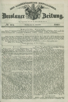 Breslauer Zeitung : mit allerhöchster Bewilligung. 1837, №. 273 (21 November) + dod.