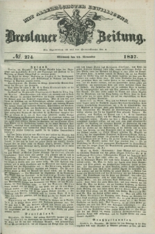 Breslauer Zeitung : mit allerhöchster Bewilligung. 1837, №. 274 (22 November) + dod.