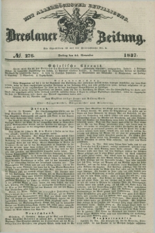 Breslauer Zeitung : mit allerhöchster Bewilligung. 1837, №. 276 (24 November) + dod.