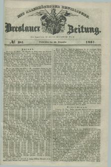Breslauer Zeitung : mit allerhöchster Bewilligung. 1837, №. 281 (30 November) + dod.