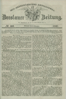 Breslauer Zeitung : mit allerhöchster Bewilligung. 1837, №. 286 (6 December) + dod.
