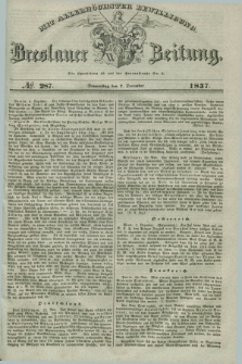 Breslauer Zeitung : mit allerhöchster Bewilligung. 1837, №. 287 (7 December) + dod.