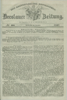 Breslauer Zeitung : mit allerhöchster Bewilligung. 1837, №. 294 (15 December) + dod.
