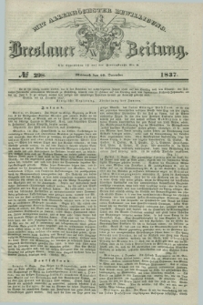 Breslauer Zeitung : mit allerhöchster Bewilligung. 1837, №. 298 (20 December) + dod.