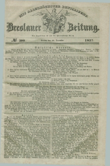 Breslauer Zeitung : mit allerhöchster Bewilligung. 1837, №. 300 (22 December) + dod.