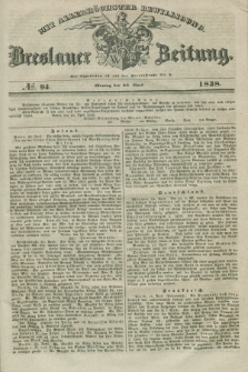 Breslauer Zeitung : mit allerhöchster Bewilligung. 1838, No. 94 (23 April) + dod.