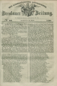 Breslauer Zeitung : mit allerhöchster Bewilligung. 1838, No. 246 (20 Oktober) + dod.