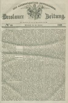 Breslauer Zeitung : mit allerhöchster Bewilligung. 1839, No. 13 (16 Januar) + dod.
