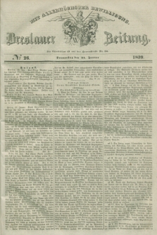 Breslauer Zeitung : mit allerhöchster Bewilligung. 1839, No. 26 (31 Januar) + dod.