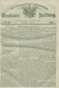 Breslauer Zeitung : mit allerhöchster Bewilligung. 1839, No. 30 (5 Februar)