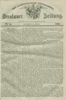 Breslauer Zeitung : mit allerhöchster Bewilligung. 1839, No. 31 (6 Februar)
