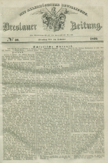 Breslauer Zeitung : mit allerhöchster Bewilligung. 1839, No. 36 (12 Februar) + dod.