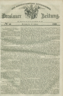 Breslauer Zeitung : mit allerhöchster Bewilligung. 1839, No. 49 (27 Februar) + dod.