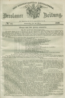 Breslauer Zeitung : mit allerhöchster Bewilligung. 1839, No. 74 (28 März) + dod.