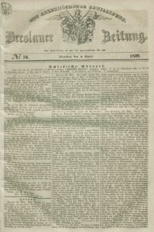 Breslauer Zeitung : mit allerhöchster Bewilligung. 1839, No. 76 (2 April) + dod.