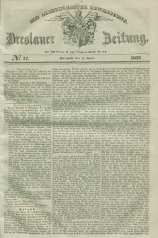 Breslauer Zeitung : mit allerhöchster Bewilligung. 1839, No. 77 (3 April) + dod.