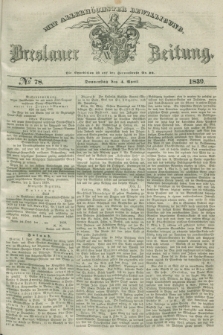 Breslauer Zeitung : mit allerhöchster Bewilligung. 1839, No. 78 (4 April)