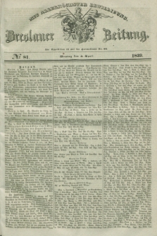 Breslauer Zeitung : mit allerhöchster Bewilligung. 1839, No. 81 (8 April) + dod.