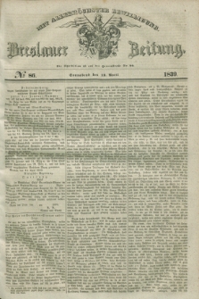 Breslauer Zeitung : mit allerhöchster Bewilligung. 1839, No. 86 (13 April) + dod.