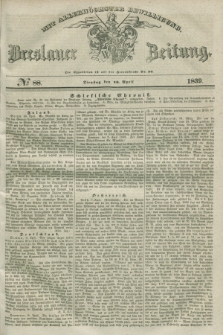 Breslauer Zeitung : mit allerhöchster Bewilligung. 1839, No. 88 (16 April)