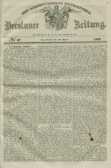 Breslauer Zeitung : mit allerhöchster Bewilligung. 1839, No. 97 (27 April) + dod.